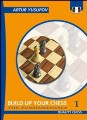 Build Up Your Chess with Artur Yusupov: 1 The Fundamentals by Artur Yusupov, Quality Chess, 261 pages, £15.99.