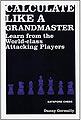 Calculate Like a Grandmaster by Danny Gormally, Batsford, 256 pages, £14.99.