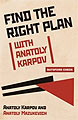 Find the Right Plan by Anatoly Karpov and Anatoly Matsukevich, Batsford, 256 pages, £14.99. 