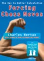 Forcing Chess Moves by Charles Hertan, New in Chess, 382 pages, £18.95.