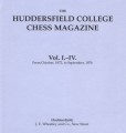 Huddersfield College Chess Magazine, Vol. 1-4 (Oct 1872-Sept 1876), Ed. John Watkinson, Moravian Chess, 289 pages hardcover, £26.99.
