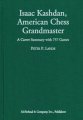 Isaac Kashdan, American Chess Grandmaster by Peter P Lahde, McFarland, 348 pages, £44.95.