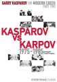Kasparov vs Karpov 1975-85 Garry Kasparov (Everyman) pp424