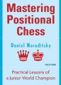 Mastering Positional Chess by Daniel Naroditsky, New in Chess, 237 pages, £17.99.