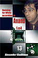Opening for White According to Anand 1 e4, Vol.13 by Alexander Khalifman, Chess Stars, 380 pages, £17.99.