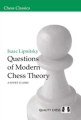 Questions of Modern Chess Theory by Isaac Lipnitsky, Quality Chess, 228 pages, £15.99.