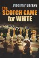 The Scotch Game for White by Vladimir Barsky, Chess Stars, 196 pages, £17.99.