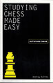 Studying Chess Made Easy by Andrew Soltis, Batsford, 256 pages, £14.99.
